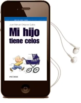 Descargar AudioLibro Mi Hijo Tiene Celos de Juan Manuel Ortigosa Quiles año 2008