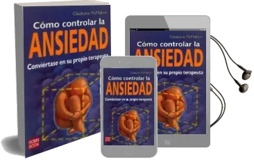 Descargar AudioLibro Como Controlar la Ansiedad: Conviertase en su Propio Terapeuta de Gladeana Mcmahon año 2008