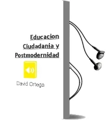 Descargar AudioLibro Educacion, Ciudadania y Postmodernidad de David Ortega año 2008