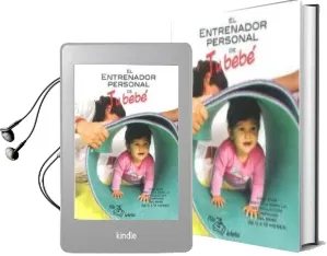 Descargar AudioLibro El Entrenador de tu Bebe: Una Guia Practica para la Estimulacion Temprana del Bebe de 0 a 12 Meses de Varios Autores año 2008