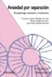 AudioLibro Ansiedad por Separacion: Psicopatologia, Evaluacion y Tratamiento de Francisco Xavier Mendez Carrillo