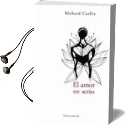 Descargar AudioLibro El Amor en Serio de Richard Carlile año 2008