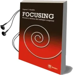 Descargar AudioLibro Focusing de Eugene T. Gendlin año 2008