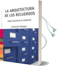 Descargar AudioLibro La Arquitectura de los Recuerdos: Como Funciona la Memoria de Constanza Papagno año 2008