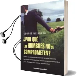 Descargar AudioLibro ¿Por que los Hombres no se Comprometen? de George Weinberg año 2008