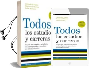 Descargar AudioLibro Todos los Estudios y Carreras:La Guia mas Completa y Actualizada, con las Adaptaciones y Novedades del Sistema Educativo de Montserrat Oliveras año 2008