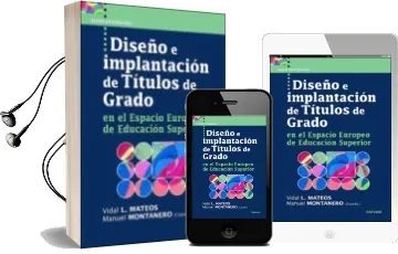 Descargar AudioLibro Diseño e Implantacion de Titulos de Grado en el Espacio Europeo d e Educacion Superior de Vidal L. Mateos año 2008