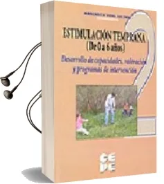 Descargar AudioLibro Estimulacion Temprana 2 (de 0 a 6 Años) Desarrollo de Capacidades , Valoracion y Programas de Intervencion de Margarita Vidal Lucena año 2008