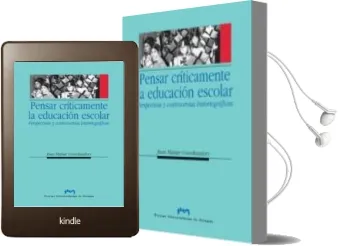 Descargar AudioLibro Pensar Críticamente la Educación Escolar. Perspectivas y Controve Rsias Historiográficas de Juan Mainer Baque año 2008