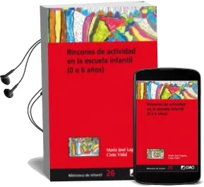 Descargar AudioLibro Rincones de Actividad en la Escuela Infantil (0 a 6 Años) de Martia Jose Laguia año 2008