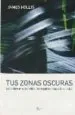 AudioLibro Tus Zonas Oscuras: La Sombra en el Individuo, las Organizaciones y la Sociedad de James Hollis