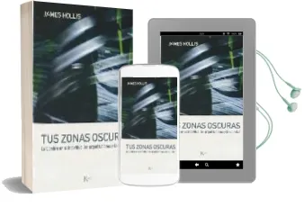 Descargar AudioLibro Tus Zonas Oscuras: La Sombra en el Individuo, las Organizaciones y la Sociedad de James Hollis año 2008