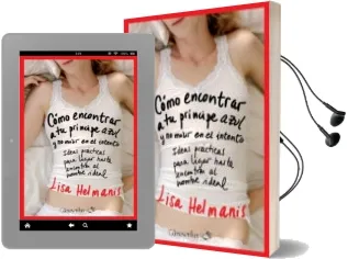 Descargar AudioLibro Como Encontrar a tu Principe Azul y no Morir en el Intento de Lisa Helmanis año 2008