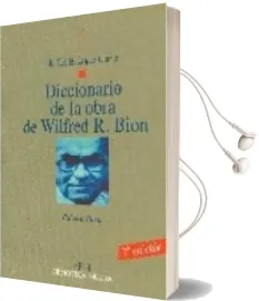 Descargar AudioLibro Diccionario de la Obra de Wilfred r. Bion: Psicoanalisis de Rafael E. Lopez Corvo año 2008