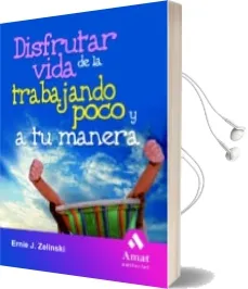 Descargar AudioLibro Disfrutar de la Vida Trabajando Poco y a tu Manera de Ernie J. Zelinski año 2008