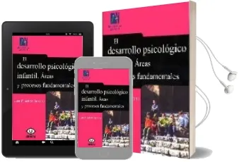 Descargar AudioLibro El Desarrollo Psicologico Infantil: Areas y Procesos Fundamentale s de Juan E. Adrian Serrano año 2008