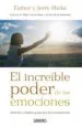 AudioLibro El Increible Poder de las Emociones: Atrevete a Dejarte Guiar por los Sentimientos de Jerry Hicks