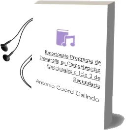 Descargar AudioLibro Emocionate: Programa de Desarrollo en Competencias Emocionales (c Iclo 2º de Secundaria) de Antonio (Coord.) Galindo año 2008