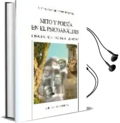 Descargar AudioLibro Mito y Poesia en el Psicoanalisis: Una Experiencia a lo Real de Luis Salvador Lopez Herrero año 2008
