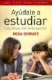 AudioLibro Ayudale a Estudiar: Las Claves del Exito Escolar de Rosa Serrate