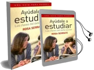 Descargar AudioLibro Ayudale a Estudiar: Las Claves del Exito Escolar de Rosa Serrate año 2008