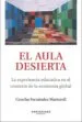 AudioLibro El Aula Desierta: La Experiencia Educativa en el Contexto de la e Conomia Global (Montesinos) de Concha Fernandez Martorell
