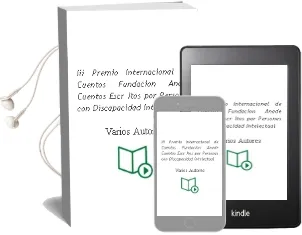 Descargar AudioLibro Iii Premio Internacional de Cuentos Fundacion Anade: Cuentos Escr Itos por Personas con Discapacidad Intelectual de Varios Autores año 2008