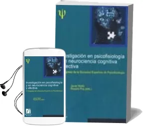 Descargar AudioLibro Investigacion en Psicofisiologia y en Neurociencia Cognitiva y af Ectiva (vi Congreso de la Sociedad Española de Psicofisiologia) de Javier (Ed) Moltó año 2008