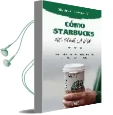 Descargar AudioLibro Como Starbucks me Salvo la Vida: Historia de un Hombre que lo tuv o Todo y Aprendio a Vivir sin Nada de Michael Gates Gill año 2008