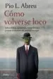 AudioLibro Como Volverse Loco: Sobre Fobias de Pio L. Abreu
