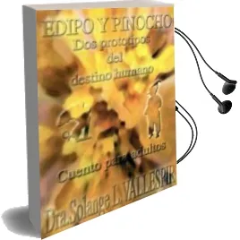 Descargar AudioLibro Edipo y Pinocho: Dos Prototipos del Destino Humano de Solange Lopez Vallespir año 2008