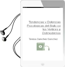Descargar AudioLibro Tendencias y Dolencias Psicologicas del Siglo Xxi: Los Vortices p Ostmodernos de Teresa Sanchez Sanchez año 2008