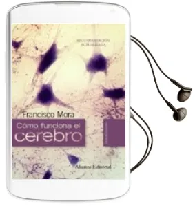 Descargar AudioLibro Como Funciona el Cerebro (2ª Ed.) de Francisco Mora año 2009