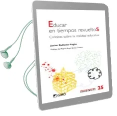Descargar AudioLibro Educar en Tiempos Revueltos: Cronicas Sobre la Realidad Educativa de Javier Ballesta Pagan año 2009