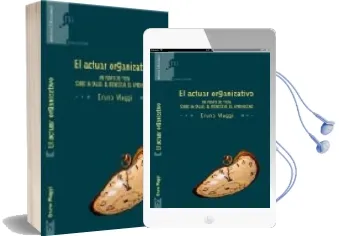 Descargar AudioLibro El Actuar Organizativo: Un Punto de Vista Sobre el Trabajo, el bi Enestar, el Aprendizaje de Bruno Maggi año 2009
