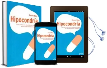 Descargar AudioLibro Hipocondria: Como Evitar una Vida Miserable Provocada por las enf Ermedades Imaginarias de Susan Baur año 2009