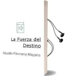 Descargar AudioLibro La Fuerza del Destino de Agustín Filomeno Mayans año 2009