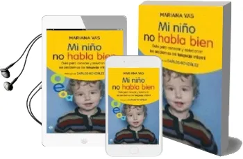 Descargar AudioLibro Mi Niño no Habla Bien: Guia para Conocer y Solucionar los Problem as del Lenguaje Infantil de Mariana Vas año 2009