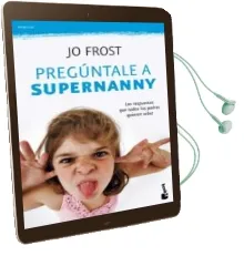 Descargar AudioLibro Preguntale a Supernanny de Jo Frost año 2009