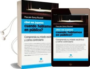Descargar AudioLibro ¿Que nos Jugamos Cuando Hablamos en Publico?: Comprenda su Miedo Escenico y Como Controlarlo de Pascale Bang Rouhet año 2009