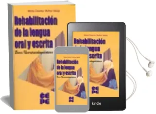 Descargar AudioLibro Rehabilitacion de la Lengua Oral y Escrita: Bases Neuropsicolingü Isticas de Maria Dolores Muñoz Vallejo año 2009