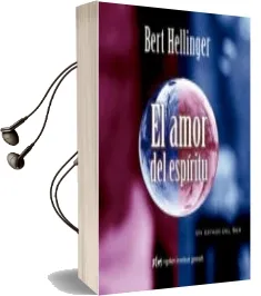 Descargar AudioLibro El Amor del Espiritu: Un Estado del ser de Bert Hellinger año 2009