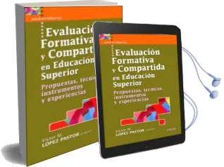 Descargar AudioLibro Evaluacion Formativa y Compartida en Educacion Superior. Propuest as, Tecnicas, Instrumentos y Experiencias de Victor M. Lopez Pastor año 2009