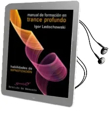 Descargar AudioLibro Manual de Formacion en Trance Profundo: Habilidades de Hipnotizac ion de Igor Ledochowski año 2009