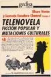 AudioLibro Teleonvela: Ficcion Popular y Mutaciones Culturales de Lucrecia Escudero Chauvel