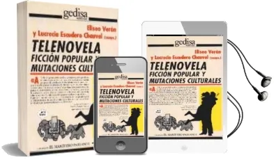 Descargar AudioLibro Teleonvela: Ficcion Popular y Mutaciones Culturales de Lucrecia Escudero Chauvel año 2009