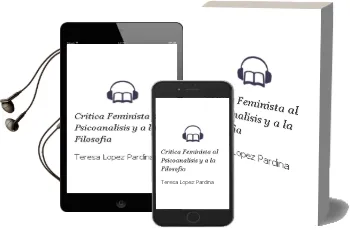 Descargar AudioLibro Critica Feminista al Psicoanalisis y a la Filosofia de Teresa Lopez Pardina año 2009