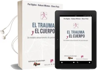 Descargar AudioLibro El Trauma y el Cuerpo: Un Modelo Sensoriomotriz de Psicoterapia de Ogden Pat año 2009