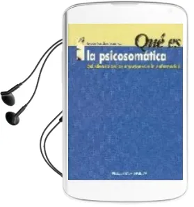 Descargar AudioLibro La Psicosomatica: Del Silencio de las Emociones a la Enfermedad de Teresa Sanchez Sanchez año 2009