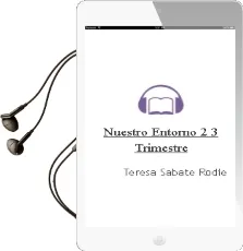 Descargar AudioLibro Nuestro Entorno 2 3 Trimestre de Teresa Sabate Rodie año 2009